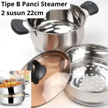 Tipe B Panci Kukus Panci Steamer 2 Tingkat Full Stainless Steel Uk. Dia 22cm Dengan 2 Gagang Pegangan